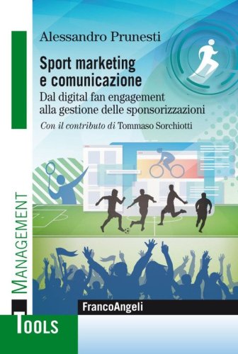 Sport marketing e comunicazione. Dal digital fan engagement alla gestione delle sponsorizzazioni