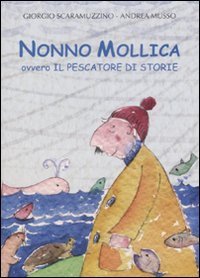 Nonno Mollica ovvero il pescatore di storie