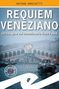 Requiem veneziano. Un'indagine del commissario Enzo Fellini