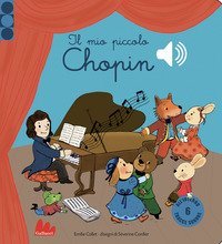 Il mio piccolo Chopin. Libro sonoro