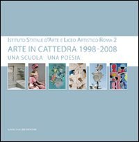 Arte in cattedra 1998-2008