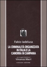 La criminalità organizzata in Italia e la camorra in Campania