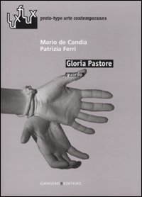 Gloria Pastore - Guardo. Catalogo della mostra (Roma, 2007)