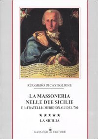 La massoneria nelle due Sicilie e i «fratelli» meridionali del '700. Vol. 5: La Sicilia.