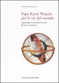 Papa Karol Wojtyla per le vie del mondo