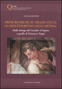 Prime ricerche su Orazio Zecca da Montefortino (oggi Artena). Dalla bottega del Cavalier d'Arpino a quella di Francesco Nappi