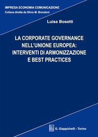 La corporate governance nell'Unione europea: interventi di armonizzazione e best practices
