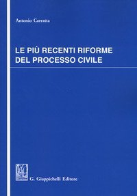 Le più recenti riforme del processo civile