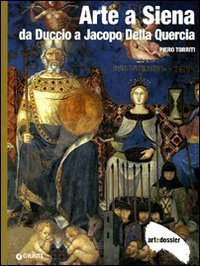 Arte a Siena. Da Duccio a Jacopo della Quercia