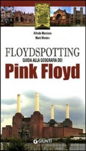 Floydspotting. Guida alla geografia dei Pink Floyd