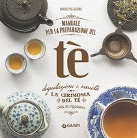 Manuale per la preparazione del tè. La cerimonia del tè. Stili di infusione