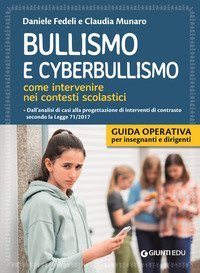 Bullismo e cyberbullismo. Come intervenire nei contesti scolastici