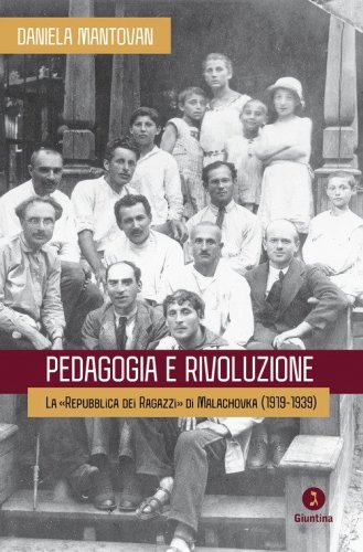 Pedagogia e rivoluzione. La «Repubblica dei Ragazzi» di Malachovka (1919-1939)