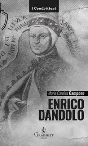 Enrico Dandolo. La spietata logica del mercato