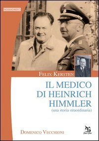 Felix Kersten. Il medico di Heinrich Himmler (Una storia straordinaria)