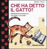Che ha detto il gatto? Dizionario ragionato gattese-italiano