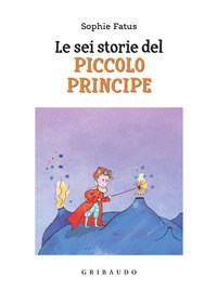 Le sei storie del Piccolo Principe