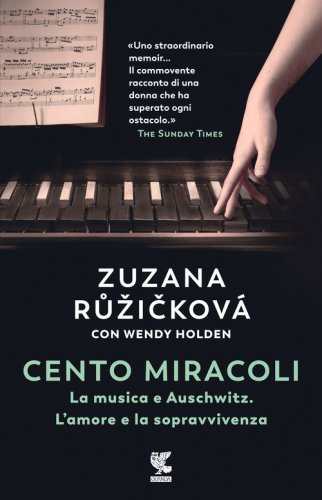 Cento miracoli. La musica e Auschwitz. L'amore e la sopravvivenza