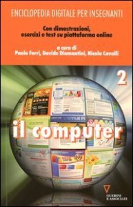 Enciclopedia digitale per insegnanti. Con espansione online. Vol. 1: Il computer. - Il computer