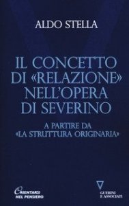 Il concetto di «relazione» nell'opera di Severino a partire da «La struttura originaria»