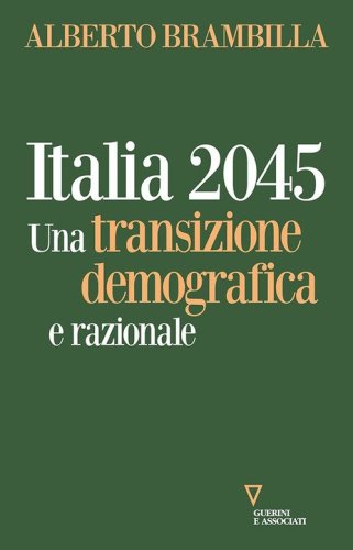 Italia 2045. Una transizione demografica e razionale