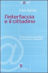 L'interfaccia e il cittadino - Comunicazione pubblica, tra tecniche e riflessività