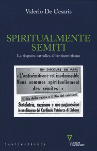 Spiritualmente semiti. La risposta cattolica all'antisemitismo