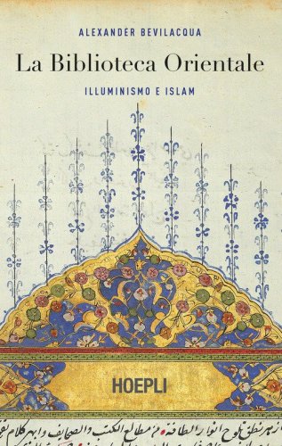 La biblioteca orientale. Illuminismo e islam