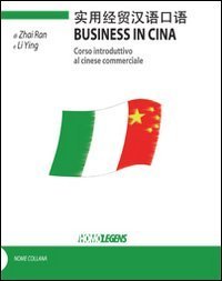 Business in Cina. Corso introduttivo al cinese commerciale