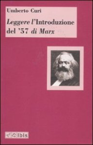 Leggere l'«Introduzione del '57» di Marx