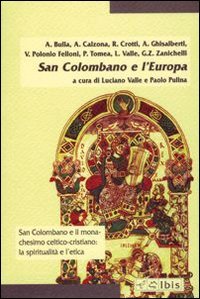 San Colombano e l'Europa. Religione, cultura, natura