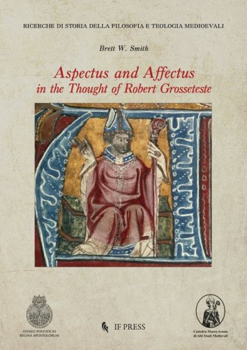 Aspectus and Affectus in the thought of Robert Grosseteste
