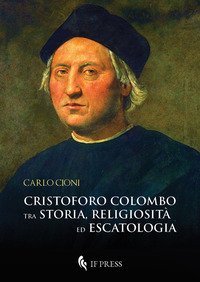 Cristoforo Colombo tra storia religiosità ed escatologia