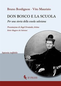 Don Bosco e la scuola. Per una storia della scuola salesiana