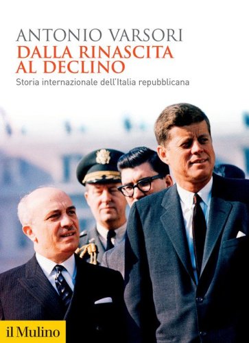 Dalla rinascita al declino. Storia internazionale dell'Italia repubblicana