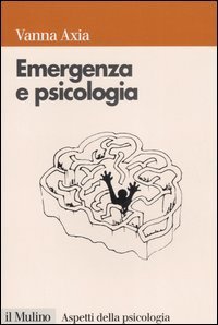 Emergenza e psicologia. Mente umana, pericolo e sopravvivenza