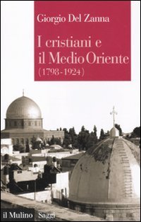 I cristiani e il Medio Oriente (1789-1924)