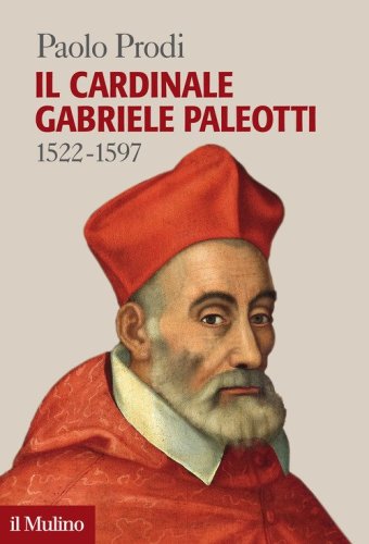 Il cardinale Gabriele Paleotti (1522-1597)