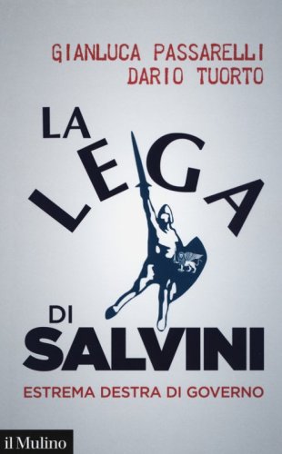 La Lega di Salvini. Estrema destra di governo