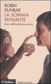 La scimmia pensante. Storia dell'evoluzione umana