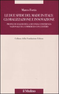 Le due sfide del made in Italy: globalizzazione e innovazione - Profili di analisi della Seconda Conferenza Nazionale sul commercio con l'estero