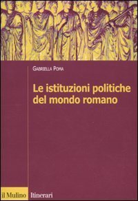 Le istituzioni politiche del mondo romano