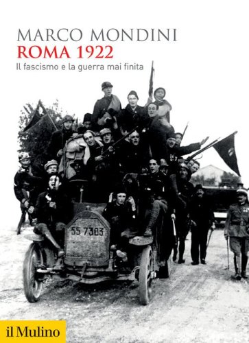 Roma 1922. Il fascismo e la guerra mai finita