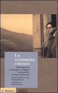 Un economista eclettico - Distribuzione, tecnologie e sviluppo nel pensiero di Nino Andreatta