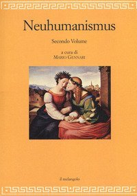 Neuhumanismus. Pedagogie e culture del Neoumanesimo tedesco tra '700 e '800