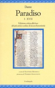 Paradiso I-XVII. Edizione critica alla luce del più antico codice di sicura fiorentinità