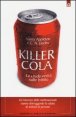Killer cola. La cruda verità sulle bibite