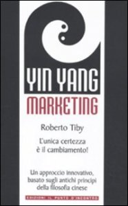 Yin Yang marketing. L'unica certezza è il cambiamento!