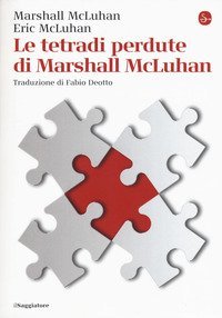 Le tetradi perdute di Marshall McLuhan