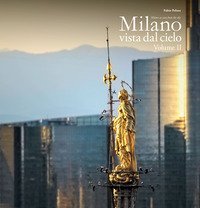 Milano vista dal cielo. Ediz. italiana e inglese
